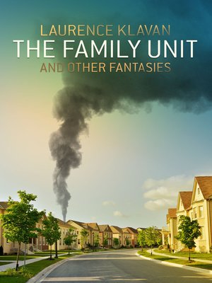 cover image of The Family Unit and Other Fantasies